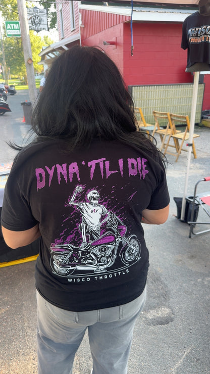 Dyna 'Til I Die Tee