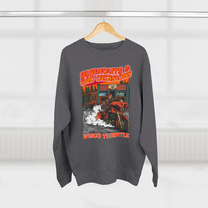 Burnouts & Bad Decisions Crewneck
