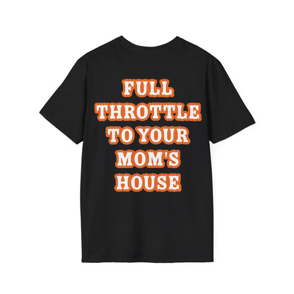 Full Throttle to Mom's House Tee