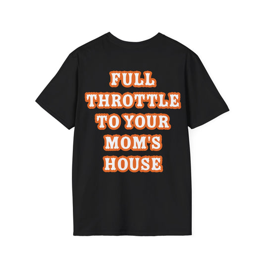Full Throttle to Mom's House Tee