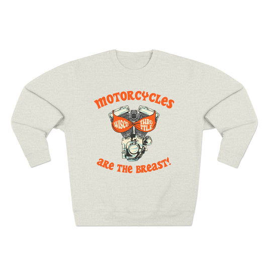 Motorcycles are the BREAST! Crewneck