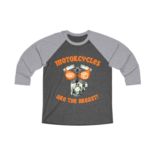 Motorcycles are the BREAST Raglan Tee