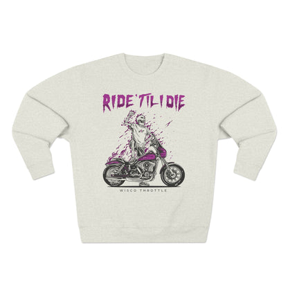 RIDE 'Til I Die Crewneck