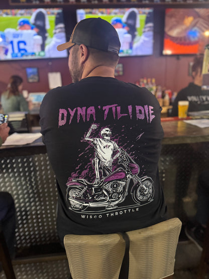 Dyna 'Til I Die Tee