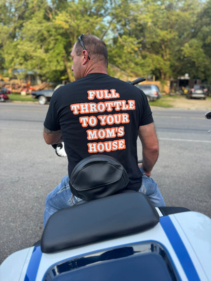 Full Throttle to Mom's House Tee